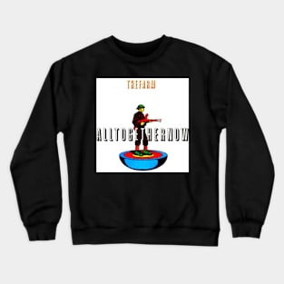 all together now Throwback 1991 alternative Crewneck Sweatshirt